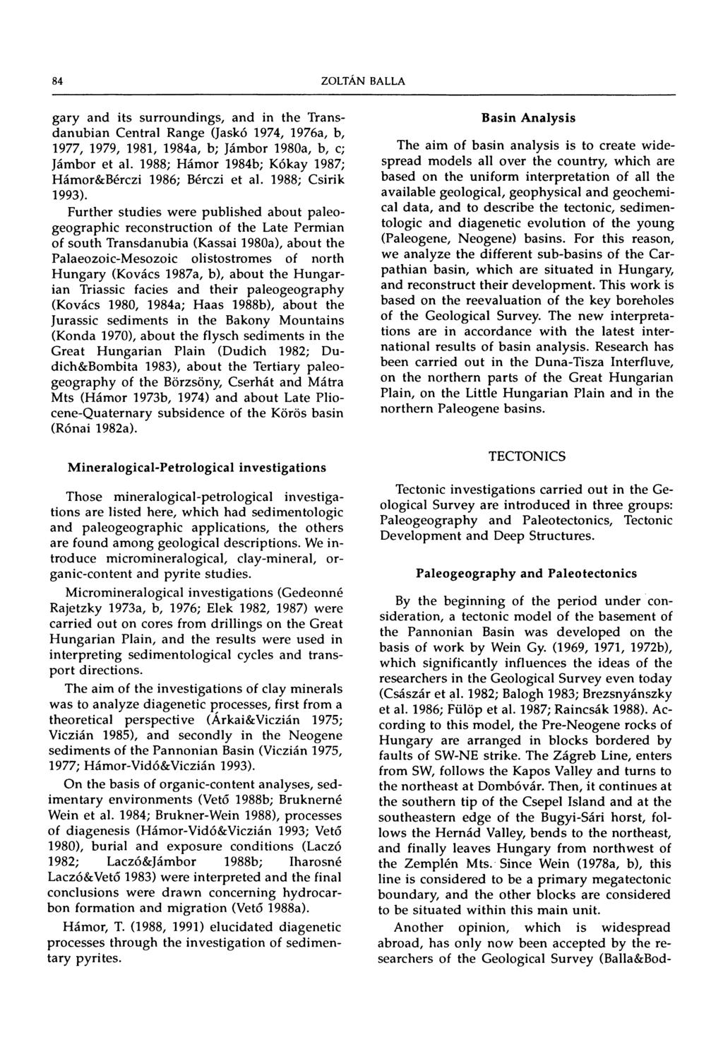 84 gary and its surroundings, and in the Transdanubian Central Range (Jaskó 1974, 1976a, b, 1977, 1979, 1981, 1984a, b; Jámbor 1980a, b, c; Jámbor et al.