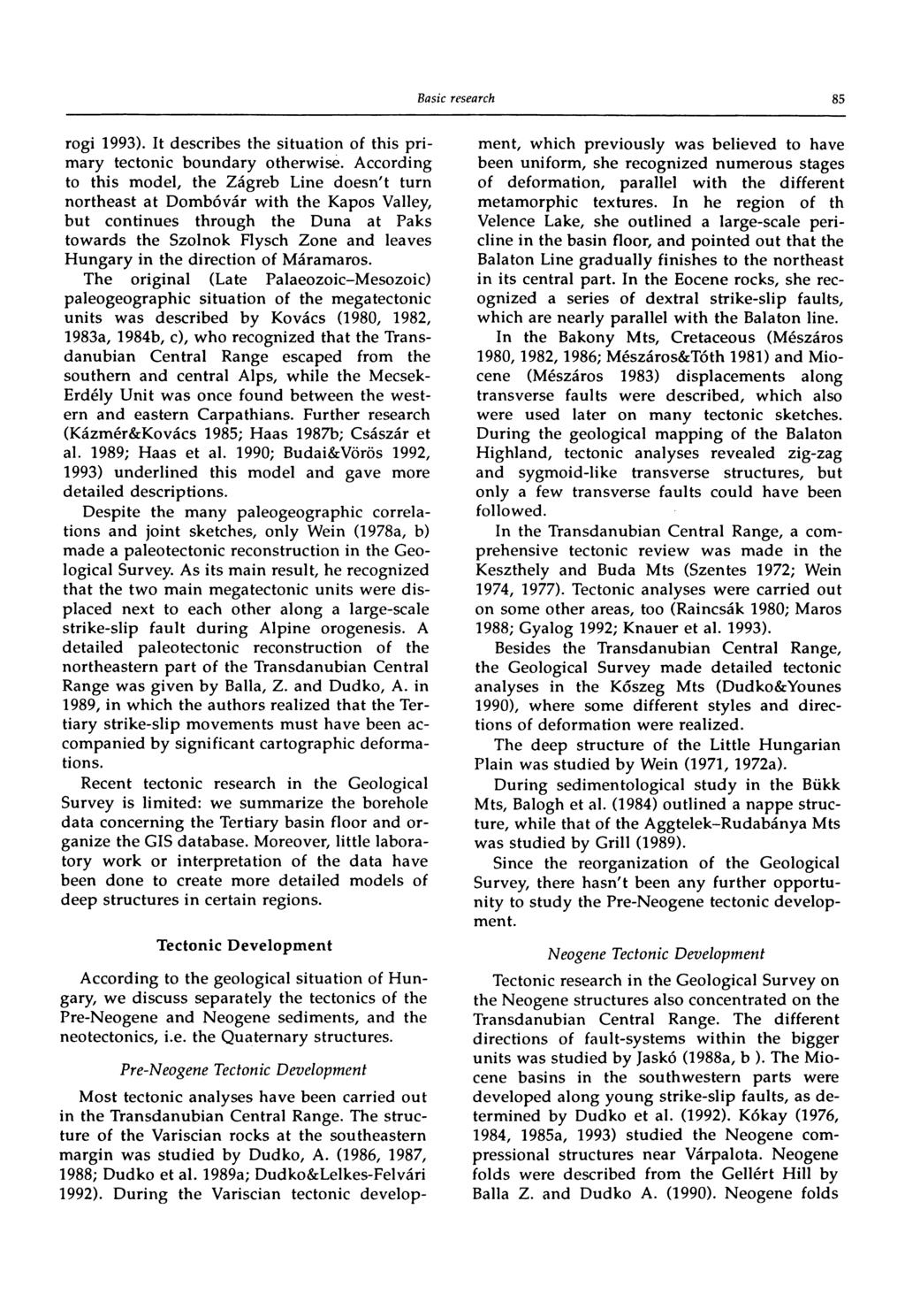 85 rogi 1993). It describes the situation of this primary tectonic boundary otherwise. According to this mode!