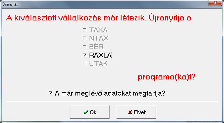 a változások kerülnek át (az előző évi programból a nyitást érintő változások). Amennyiben az A már meglévő adatokat megtartja?