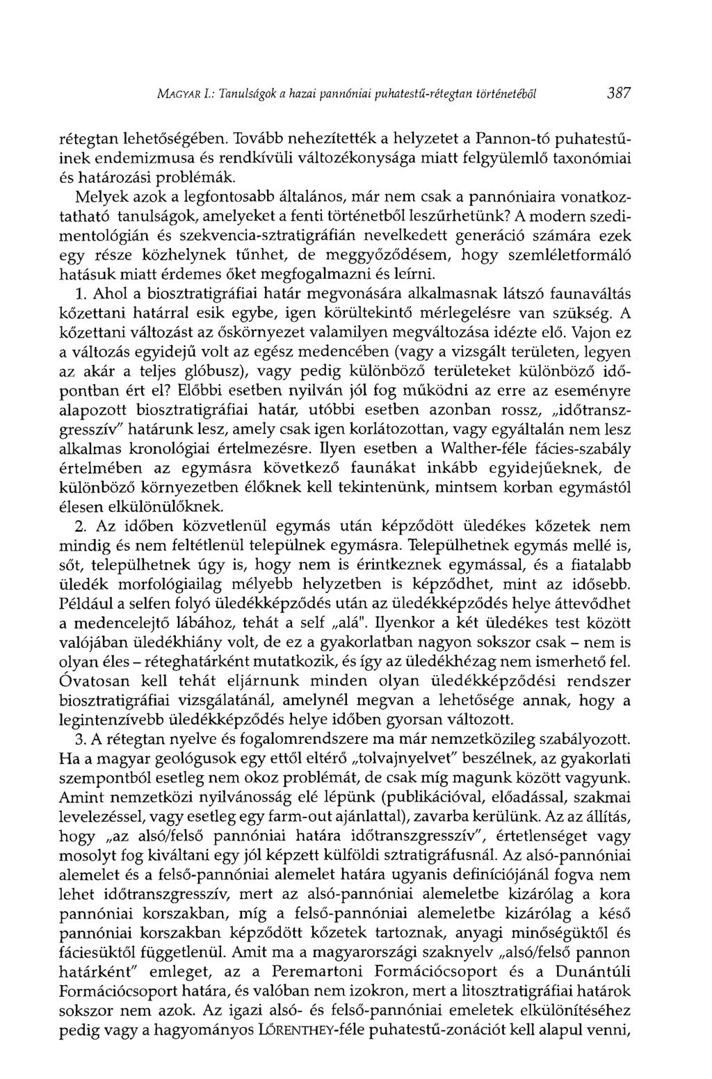 MAGYAR I.: Tanulságok a hazai pannóniai puhatestű-rétegtan történetéből 387 rétegtan lehetőségében.