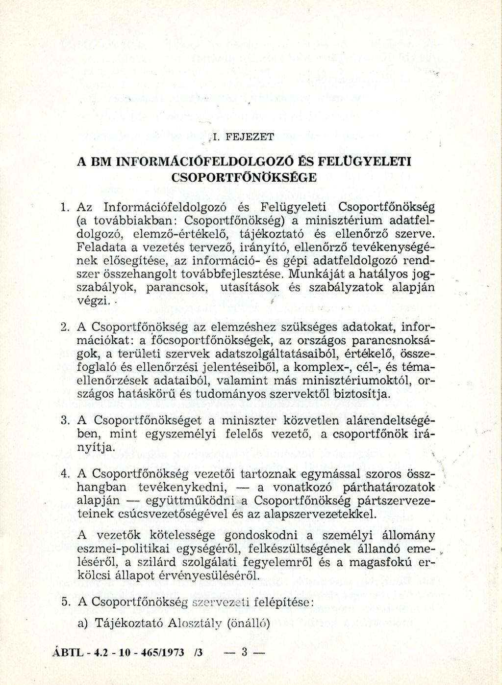 I. FEJEZET A BM INFORMÁCIÓFELDOLGOZÓ ÉS FELÜGYELETI CSOPORTFŐNÖKSÉGE 1.