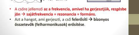 pedig F1, F2, F3 stb. a legalacsonyabb frekvenciaértékű rezonanciától kezdve a sorszámozást.