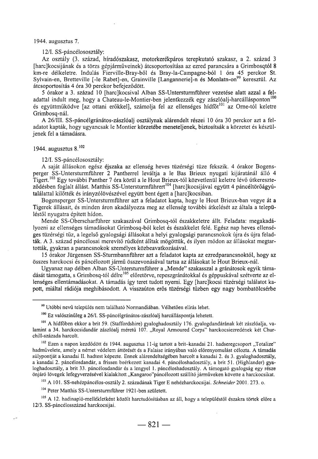 1944. augusztus 7. Az osztály (3. század, híradószakasz, motorkerékpáros terepkutató szakasz, a 2.