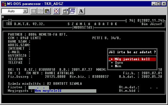 - 116 - Előfordulhat olyan eset is, hogy a hirtelen megoldások miatt ( élet ) a kiállított számlát ( feladatot ) még a kiállítás és a feladás időpontja között is visszamondják.