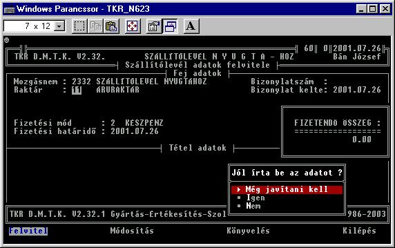 az értékek kerülnek a PÉNZTÁRGÉPRE elküldésre ( az NAV engedélyes NYUGTA elkészítése céljából ) a PÉNZTÁRGÉP PC kapcsolat szoftver elemeinek ( részletesebben lásd a TKR Pénztárgép Kezelő