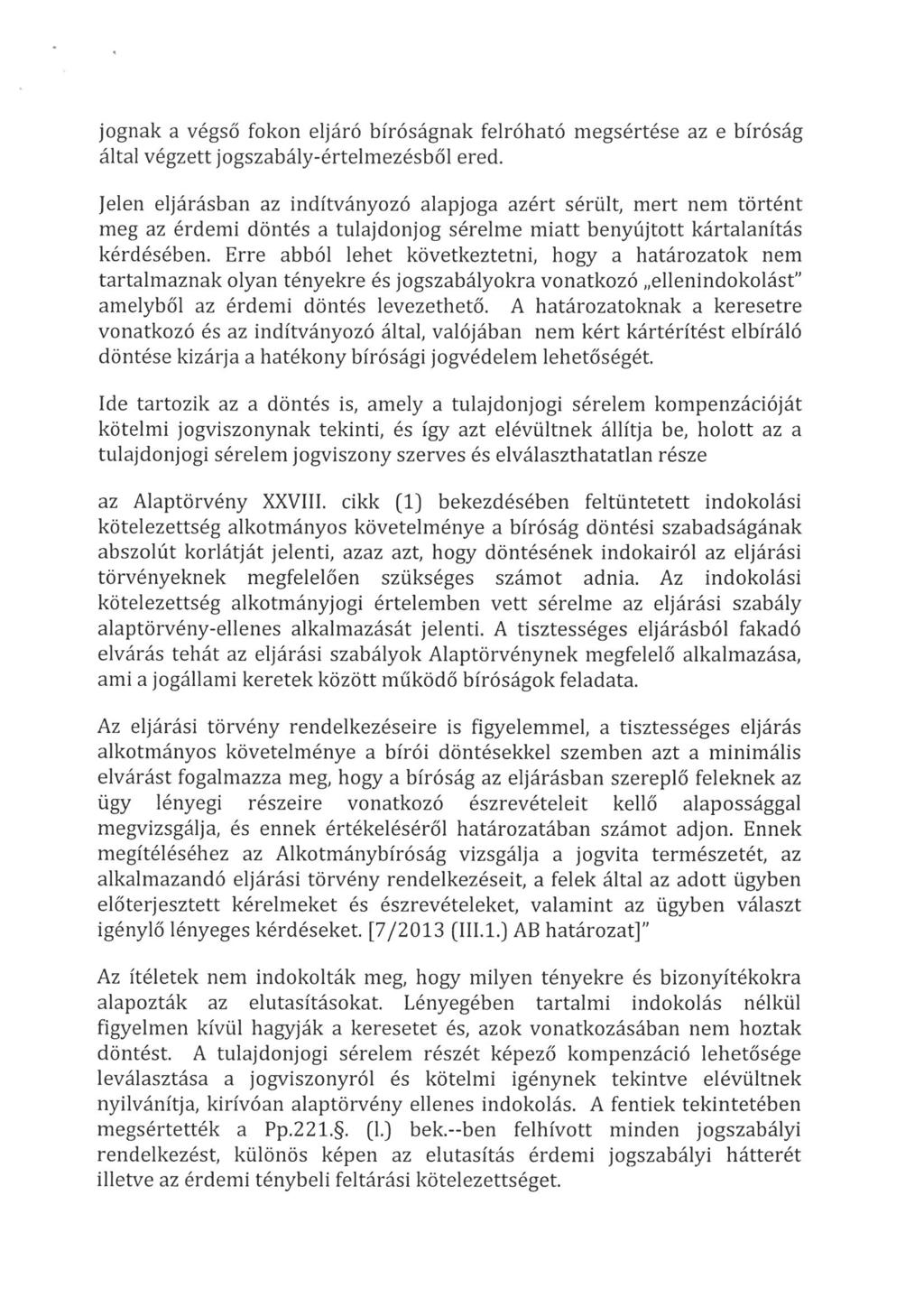 jognak a végső fokon eljáró bíróságnak felróható megsértése az e bíróság által végzettjogszabály-értelmezésből ered.