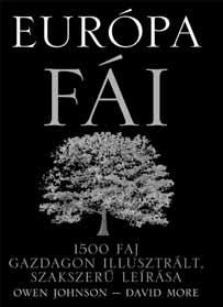 EURÓPA FÁI ISBN 978-963-09-5519-5 ÉLŐVILÁG, ORVOSTUDOMÁNY Ez a határozókönyv több mint 1500 fafaj szakszerű, szemléletes, gazdagon illusztrált leírását tartalmazza.