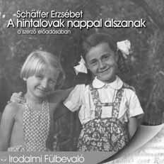 előadásában SCHÄFFER ERZSÉBET A HINTALOVAK NAPPAL ALSZANAK A szerző előadásában SZERELEM NOVELLÁK