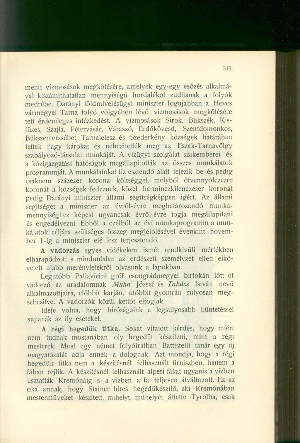 menti vízmosások megkötésére, amelyek egy-egy esőzés alkalmával kiszámíthatatlan mennyiségű hordalékot zúdítanak a folyók medrébe.