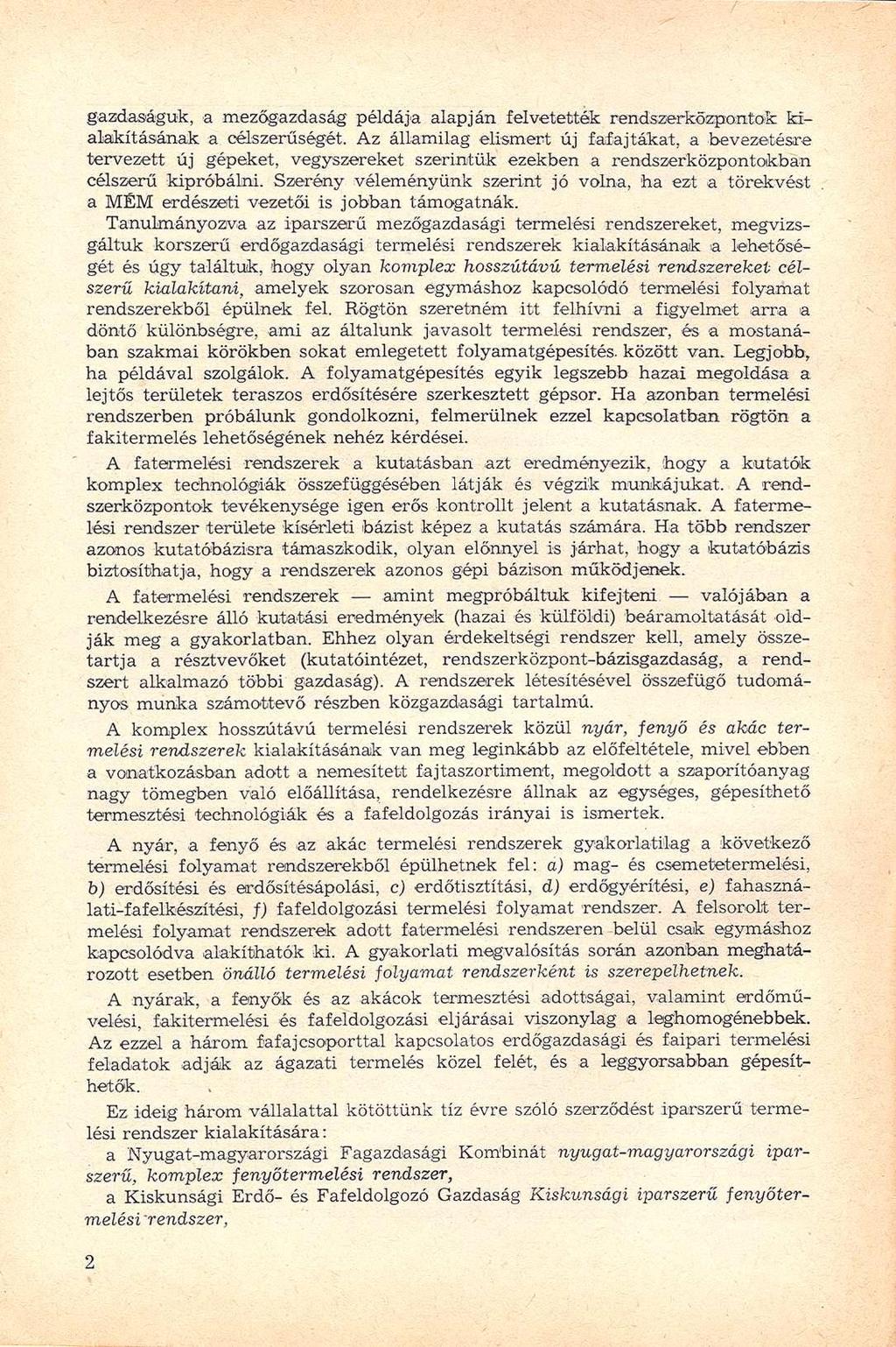 gazdaságuk, a mezőgazdaság példája alapján felvetették rendszerközpontok kialakításának a célszerűségét.