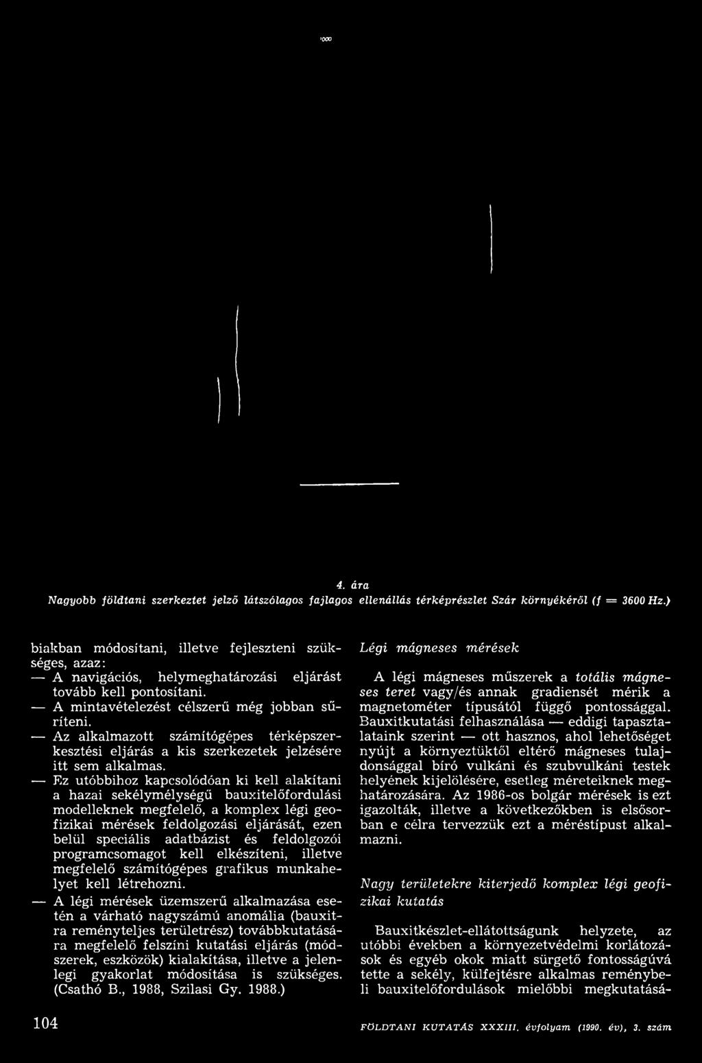 Az alkalmazott számítógépes térképszerkesztési eljárás a kis szerkezetek jelzésére itt sem alkalmas.