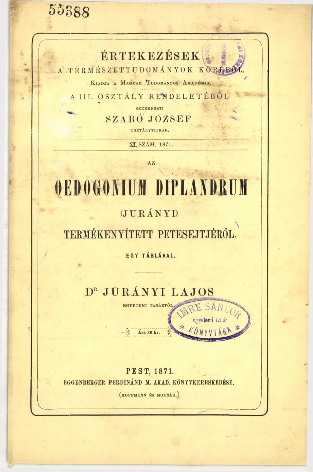 K la D JA А М л в Т А И T u DOMANYO» A K A D É M IA. A Hí. OSZTÁLY RENDELETÉBŐL 4, SZERKESZTI SZABÓ JÓZSEF o s z t A i-y t i t k Ar. Ж SZÁM. 1871.
