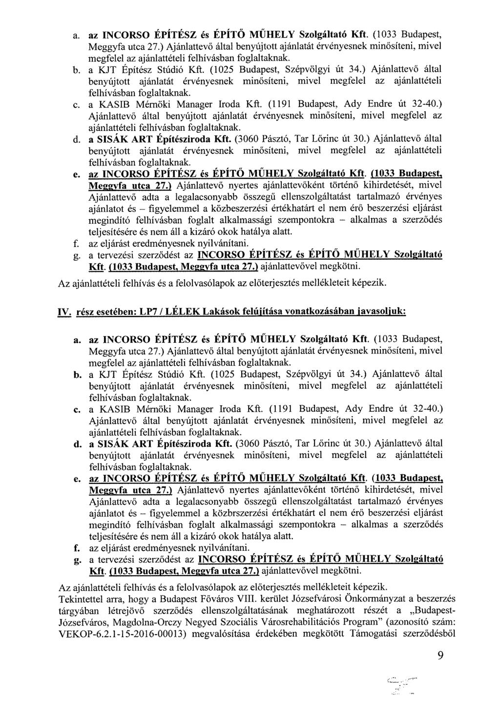 a. az INCORSO ÉPÍTÉSZ és ÉPÍTŐ MŰHELY Szolgáltató Kft. (1033 Budapest, Meggyfa utca 27.