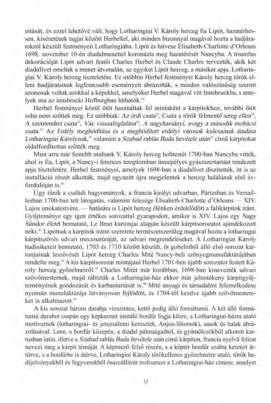 nitását, és ezzel lehetővé vált, hogy Lotharingiai V.