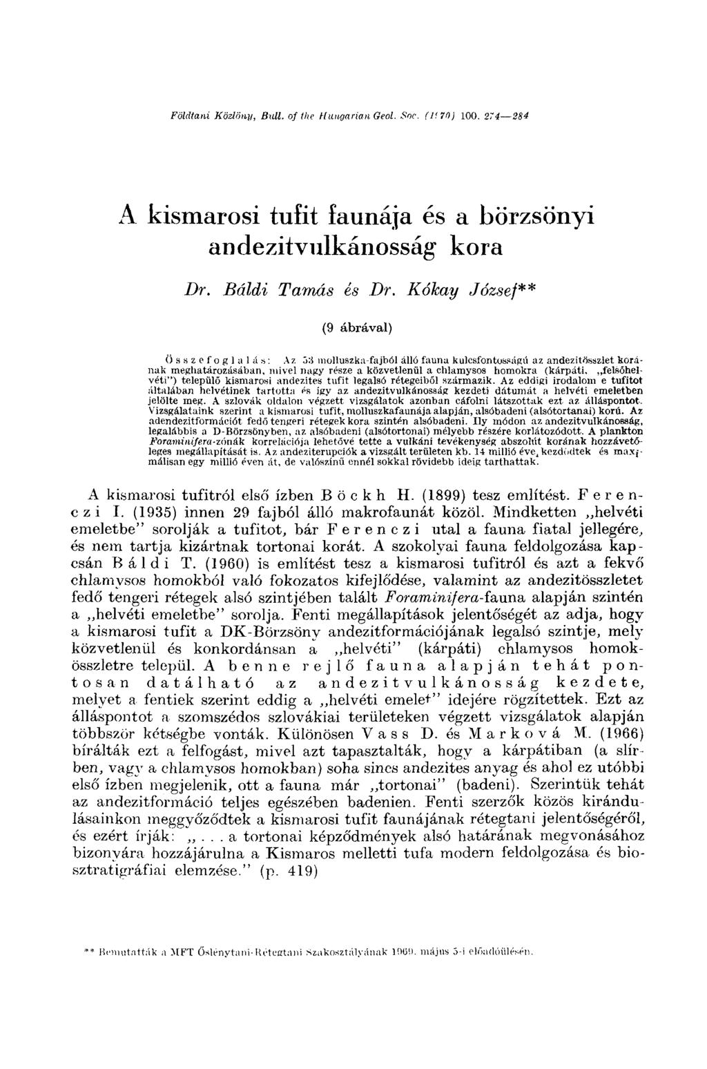 Földtani Közlöny, Bull, of the Hungarian Geol. Soe. (И7П) 100. 274 284 A kismarosi tufit faunája és a börzsönyi andezitviükánosság kora Dr. Bálái Tmnás és Dr.