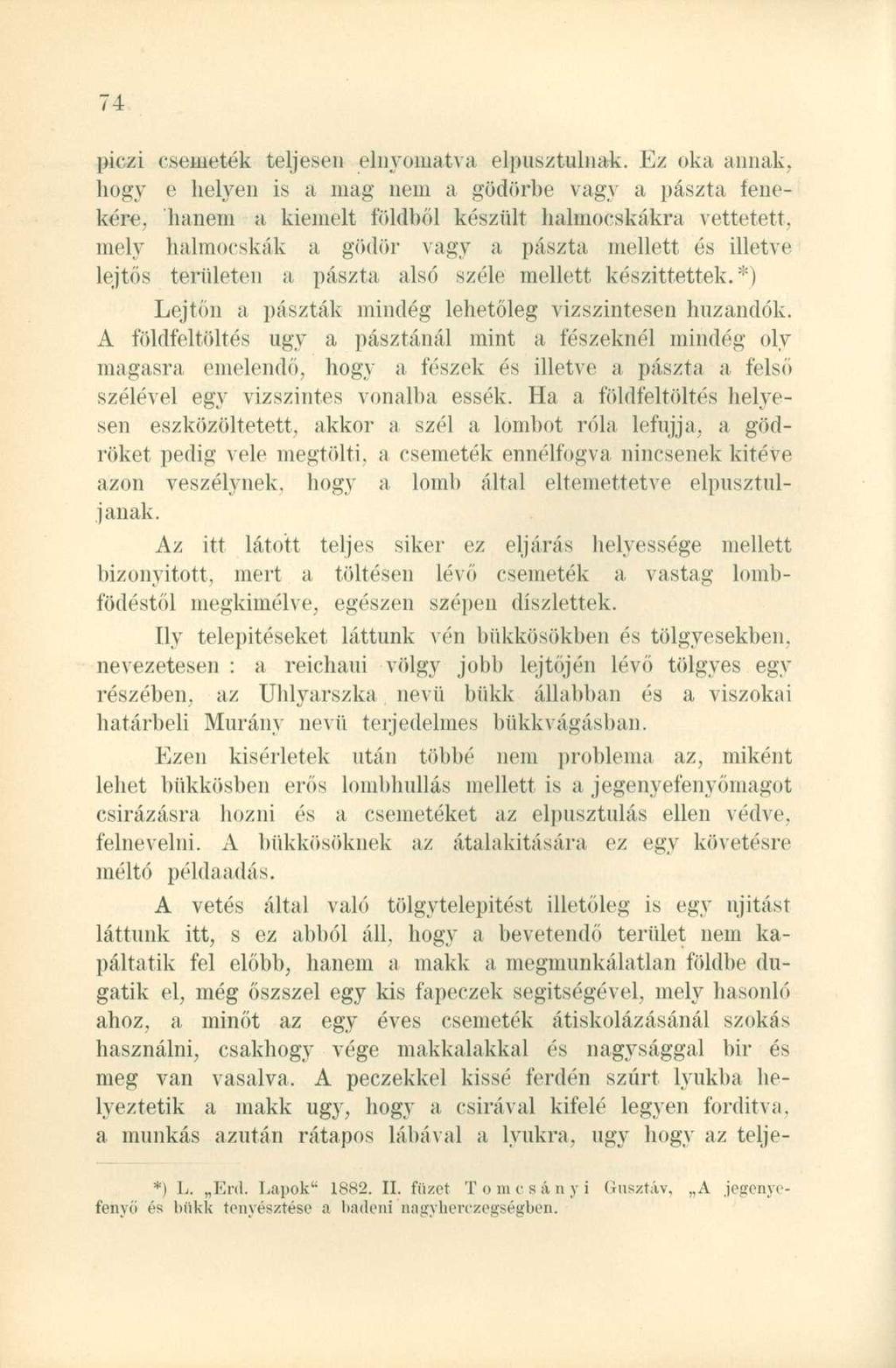 piczi csemeték teljesen elnyomatva elpusztulnak.