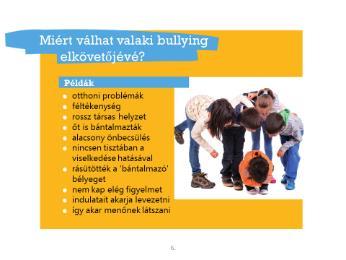 3. foglalkozás Miért lesz bántalmazó? 1. Csoportmunka: Miért válhat valaki bullying elkövetőjévé? Csoportmunka Te hogy éreznéd magad, ha?
