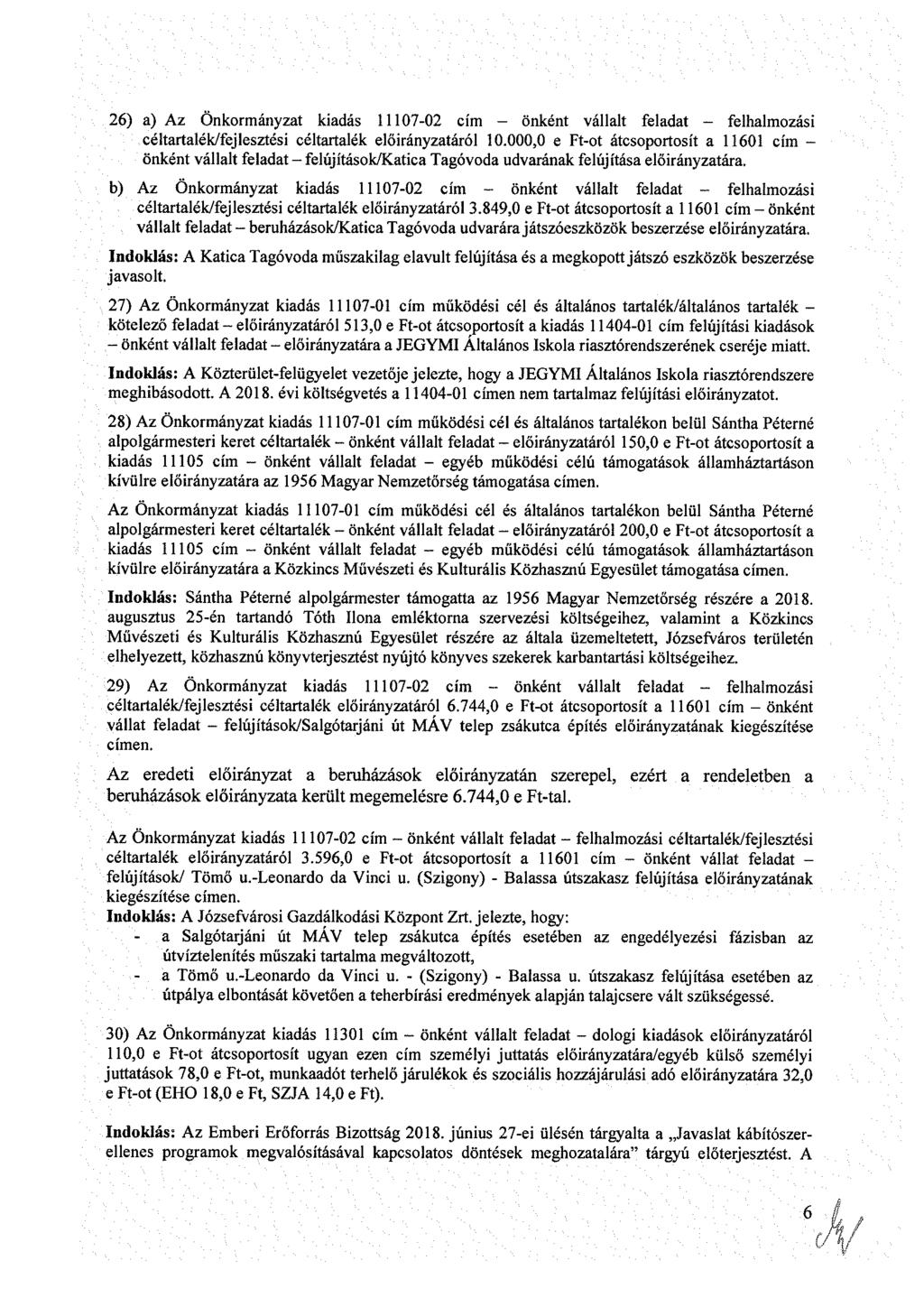 26) ) Az Önkrmányzt kdá 07-02 cím - önként válllt fldt - flhlmzá céltrtlék/fjlzté céltrtlék lőrányztáról 0.