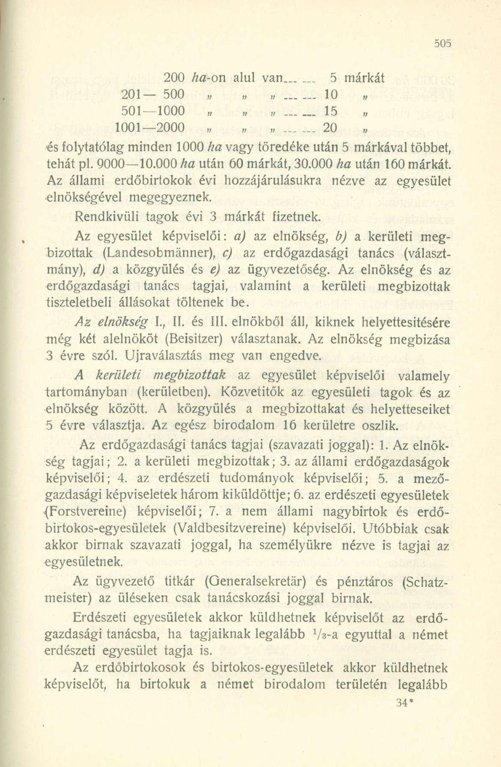 200 ha-on alul van 5 márkát 201 500 ll 10 501 1000 li U 15 1001 2000 II _ 20 és folytatólag minden 1000 ha vagy töredéke után 5 márkával többet, tehát pl. 9000 10.000 ha után 60 márkát, 30.