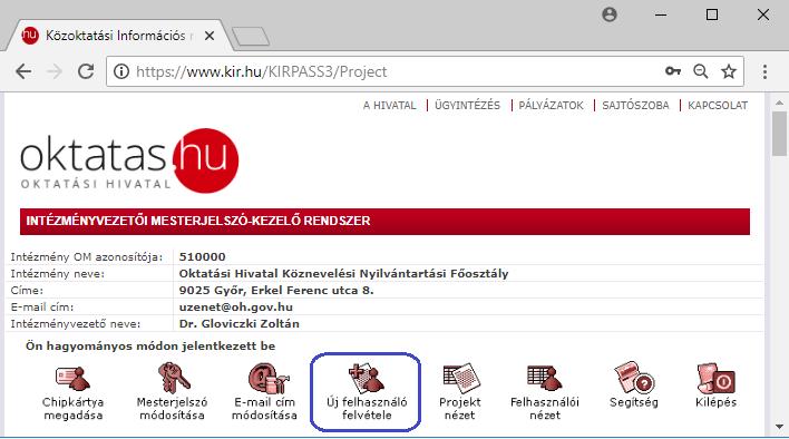 Új felhasználó felvétele Amennyiben olyan felhasználónak szeretne jogosultságot kiosztani, aki még nincs regisztrálva az Intézményvezetői