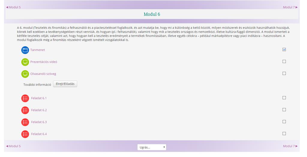 4.2. ábra Navigációs nyílak Minden modul tartalmaz tananyagot, bemutató videót, olvasóanyagokat, gyakorlatokat. Végig mehet a különböző részeken, de elindíthatja a kívánt résznél is.