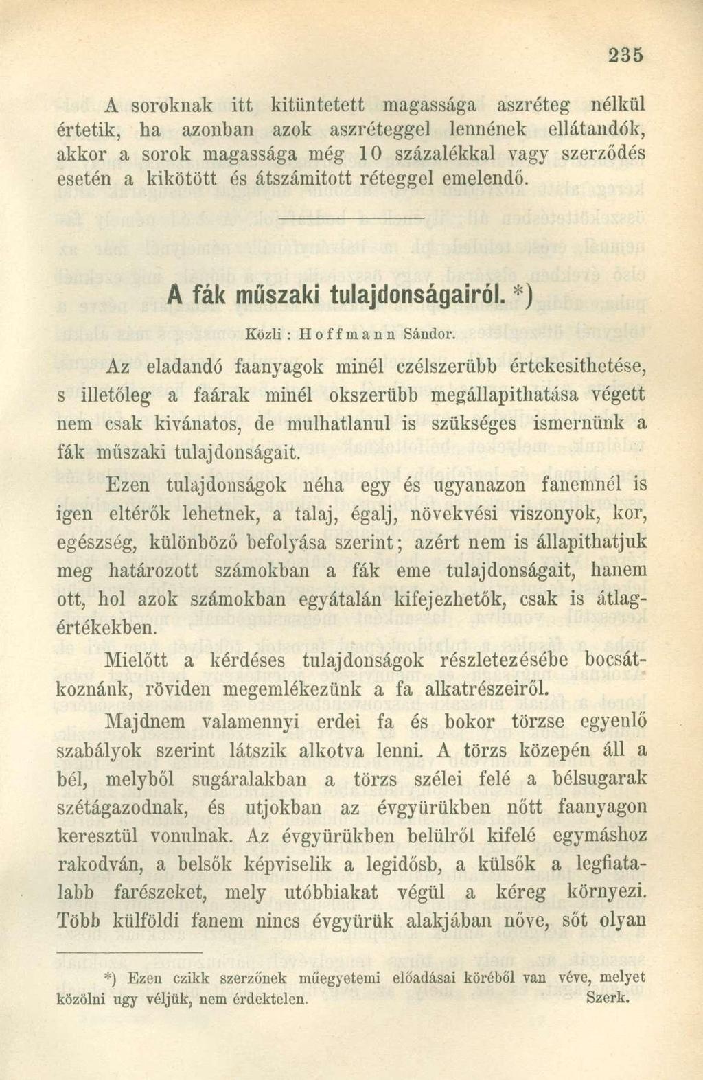 A soroknak itt kitüntetett magassága aszréteg nélkül értetik, ha azonban azok aszréteggel lennének ellátandók, akkor a sorok magassága még 10 százalékkal vagy szerződés esetén a kikötött és