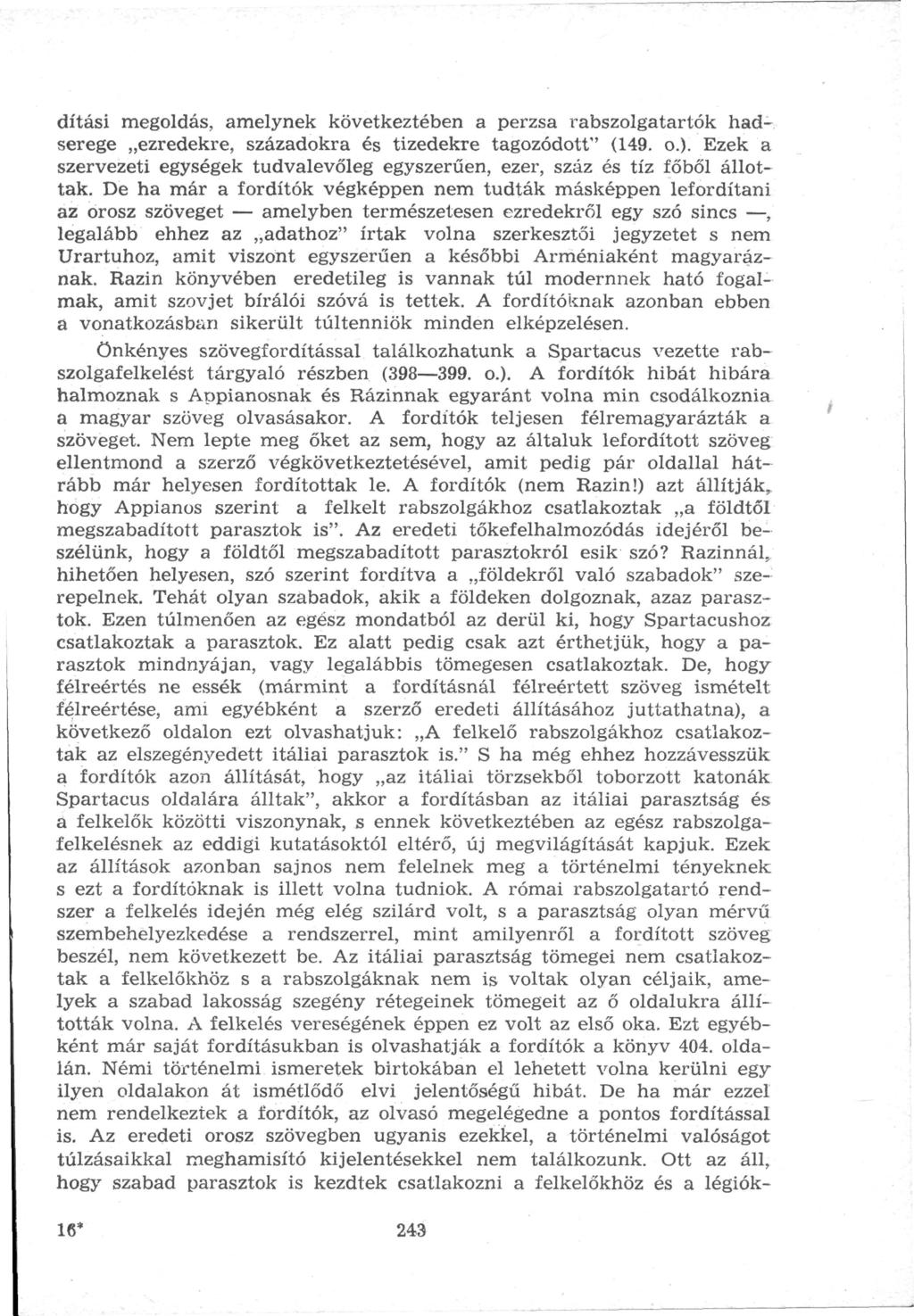 dítási megoldás, amelynek következtében a perzsa rabszolgatartók hadserege ezredekre, századokra és tizedekre tagozódott" (149. o.).