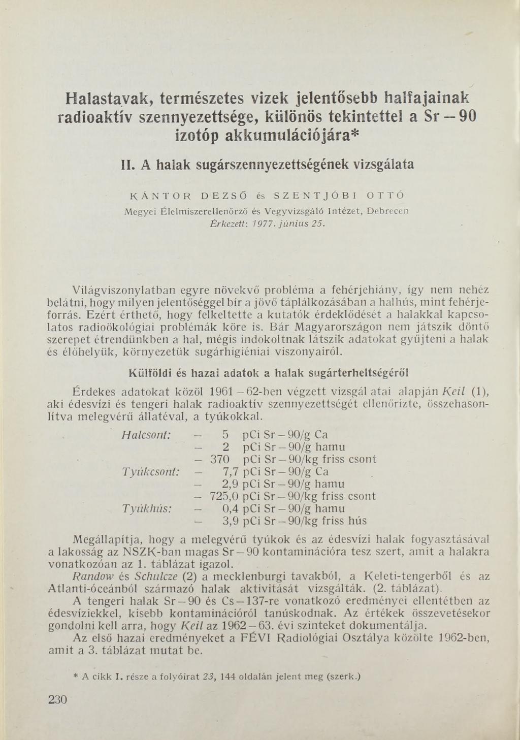 Halastavak, természetes vizek jelentősebb halfajainak radioaktív szennyezettsége, különös tekintettel a Sr 90 izotóp akkum ulációjára* II.