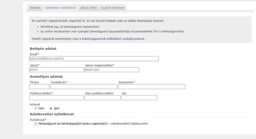 Ennek az oldalnak a felső részén a Személyes regisztráció feliratra kattintva jelenik meg egy egyszerű adatlap, amelyet a tehetségpont képviselőjének és kapcsolattartójának is ki kell majd töltenie.