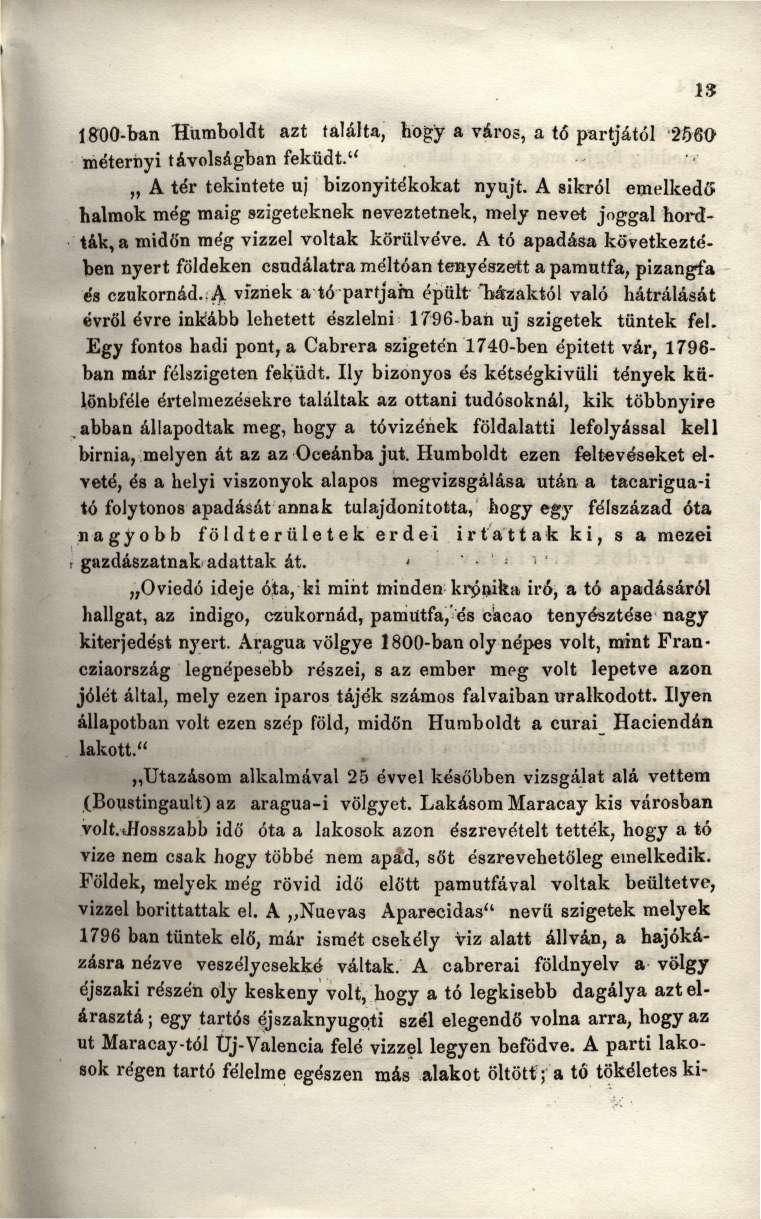 1800-ban Humboldt azt találta, hogy a város, a tó partjától 2560 méternyi távolságban feküdt." A tér tekintete uj bizonyítékokat nyújt.