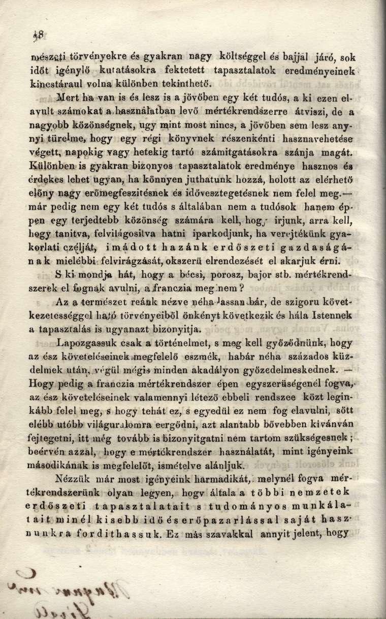Vi V «\V tf n>észfiti törvényekre és gyakran nagy költséggel és bajjal járó, sok időt igénylő kutatásokra fektetett tapasztalatok eredményeinek kincstárául volna különben tekinthető.