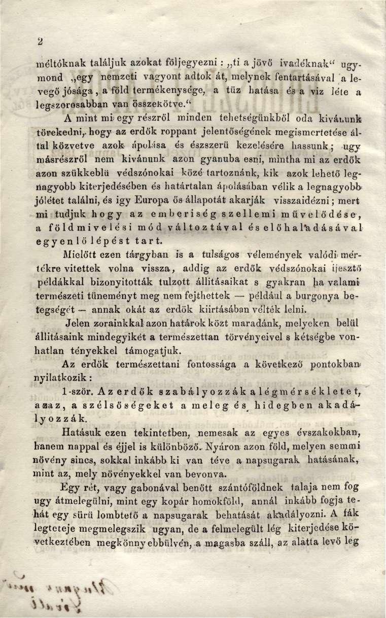 2 méltóknak találjuk azokat följegyezni : ti a jövő ivadéknak" úgymond egy nemzeti vagyont adtok át, melynek fentartásával a levegő jósága, a föld termékenysége, a tüz hatása és a viz léte a