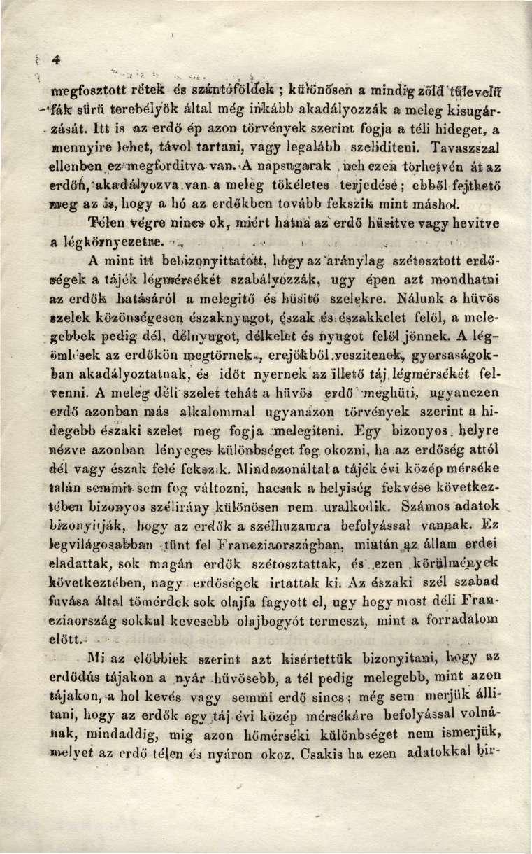 i 4 megfosztott rétek és szántóföldek ; különösen a mindig zöld 'tfífevelíí -'fák stírü terebélyök által me'g inkább akadályozzák a meleg kisugárzását.