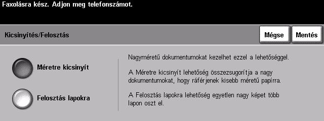 Kicsinyítés/Felosztás Ezzel a lehetőséggel tudja kiválasztani, hogyan legyen kinyomtatva az átvitt fax, ha a dokumentum papírmérete nagyobb a fogadó készülék papírméreténél.