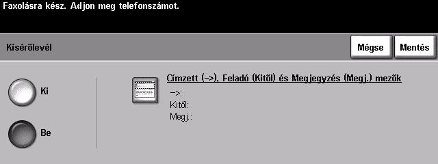 Kísérőlevél Ezzel a lehetőséggel kísérőlevelet csatolhat a faxhoz. A felhasználók a Címzett, Feladó és Megjegyzés mezőkben adhatnak meg szöveget.