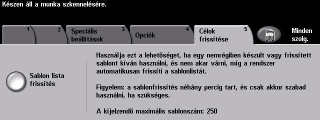 Célok frissítése A Célállomások frissítése lapon találja a Sablonlista frissítése lehetőséget.