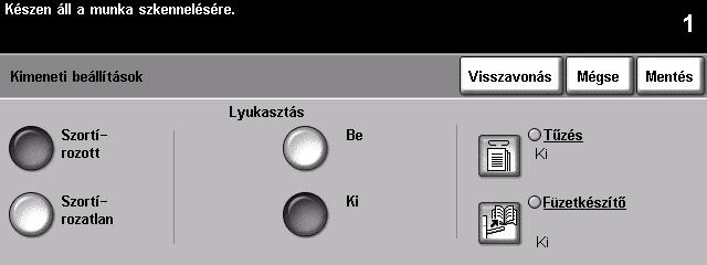 Kimenet A Kimenet lehetőséggel választhatja ki a feladat utómunkálataihoz szükséges beállításokat. A rendelkezésre álló lehetőségek a gép finiserétől függően változhatnak.