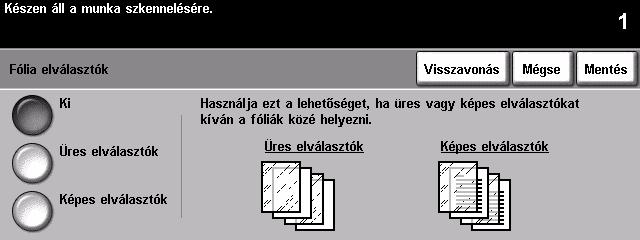Fóliák Használja ezt a lehetőséget, ha a szetten belül üres vagy nyomtatott elválasztókat kíván a fóliák közé helyezni. A fóliát mindig a kézitálcába tegye.