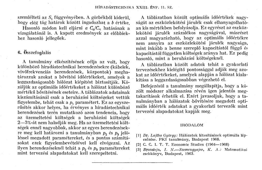 H ÍR ADÁSTECHNIKA XXIII. ÉVF. 11. S2. szemlélteti az S 1 függvényében. A göbékből kideül, hogy elég tág hatáok között ingadozhat a b étéke.