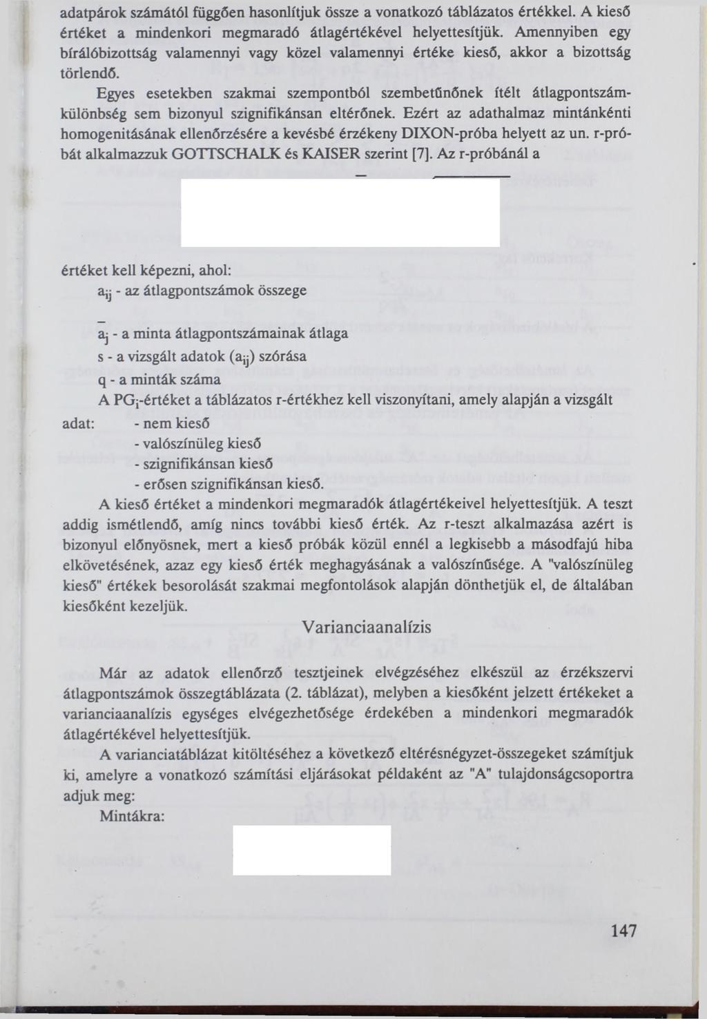 adatpárok számától függően hasonlítjuk össze a vonatkozó táblázatos értékkel. A kieső értéket a mindenkori megmaradó átlagértékével helyettesítjük.