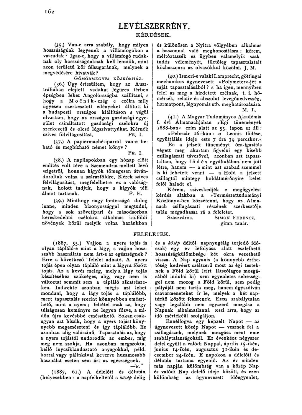 LEVÉLSZEKRÉNY. K ÉRD ÉSEK. (35.) Van-e arra szabály, hogy milyen hosszúságúak legyenek a villámfogókon a vasrudak?