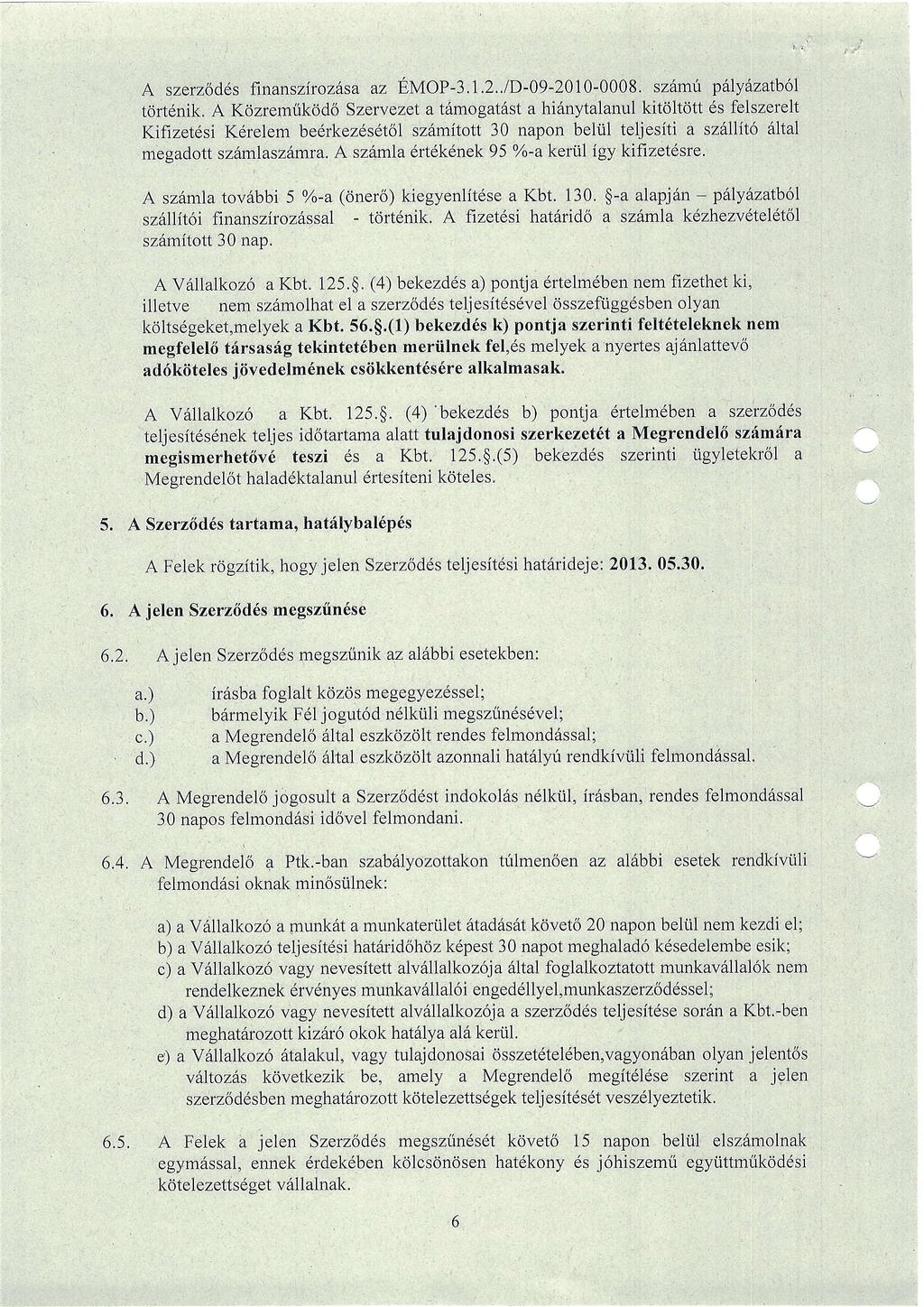 A szerz6dds finansziroz6sa az EMOP-3.1.2../D-09-2010-0008.