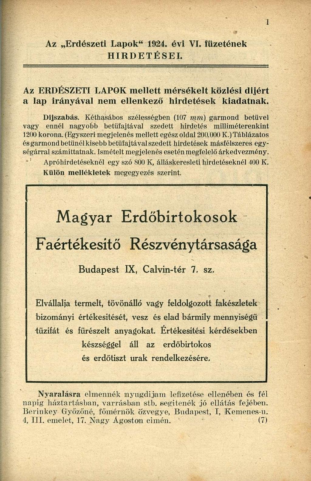 Az Erdészeti Lapok" 1924. évi VI. füzetének HIRDETÉSEI. Az ERDÉSZETI LAPOK mellett mérsékelt közlési dijért a lap irányával nem ellenkező hirdetések kiadatnak. Díjszabás.
