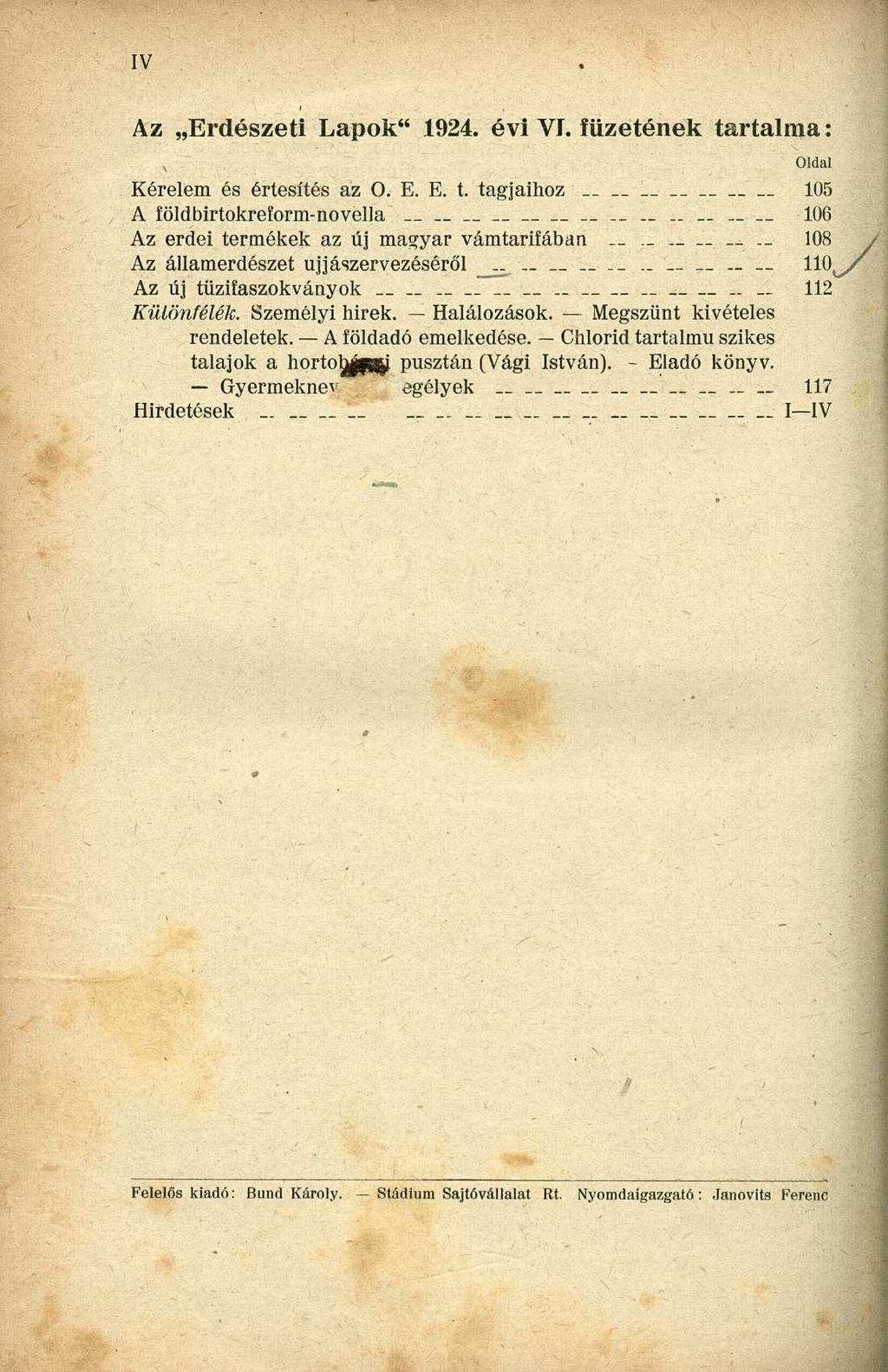 Az Erdészeti Lapok" 1924. évi VI. füzetének tartalma: x Kérelem és értesítés az 0. E. E. t. tagjaihoz 105 A földbirtokreform-novella 1_. 106 Az erdei termékek az új magyar vámtarifában.