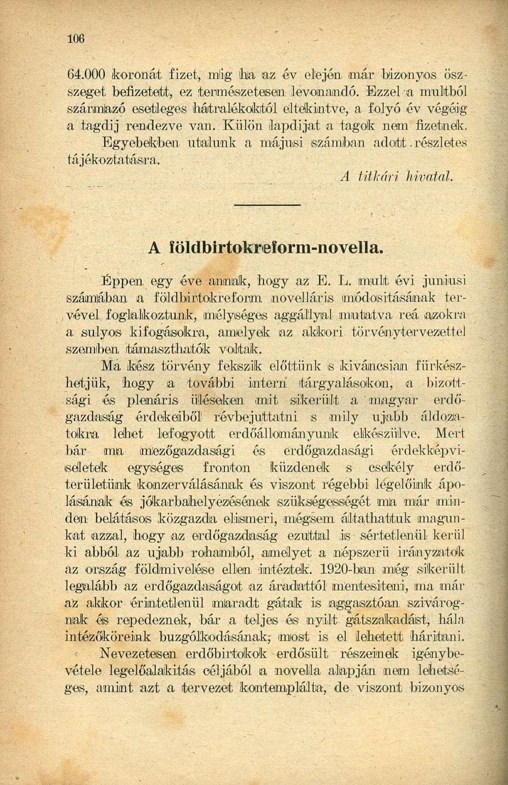 64.000 koronát fizet, miig tó az év elején, már bizonyos öszszeget befizetett, ez természetesen levoaiaindó.