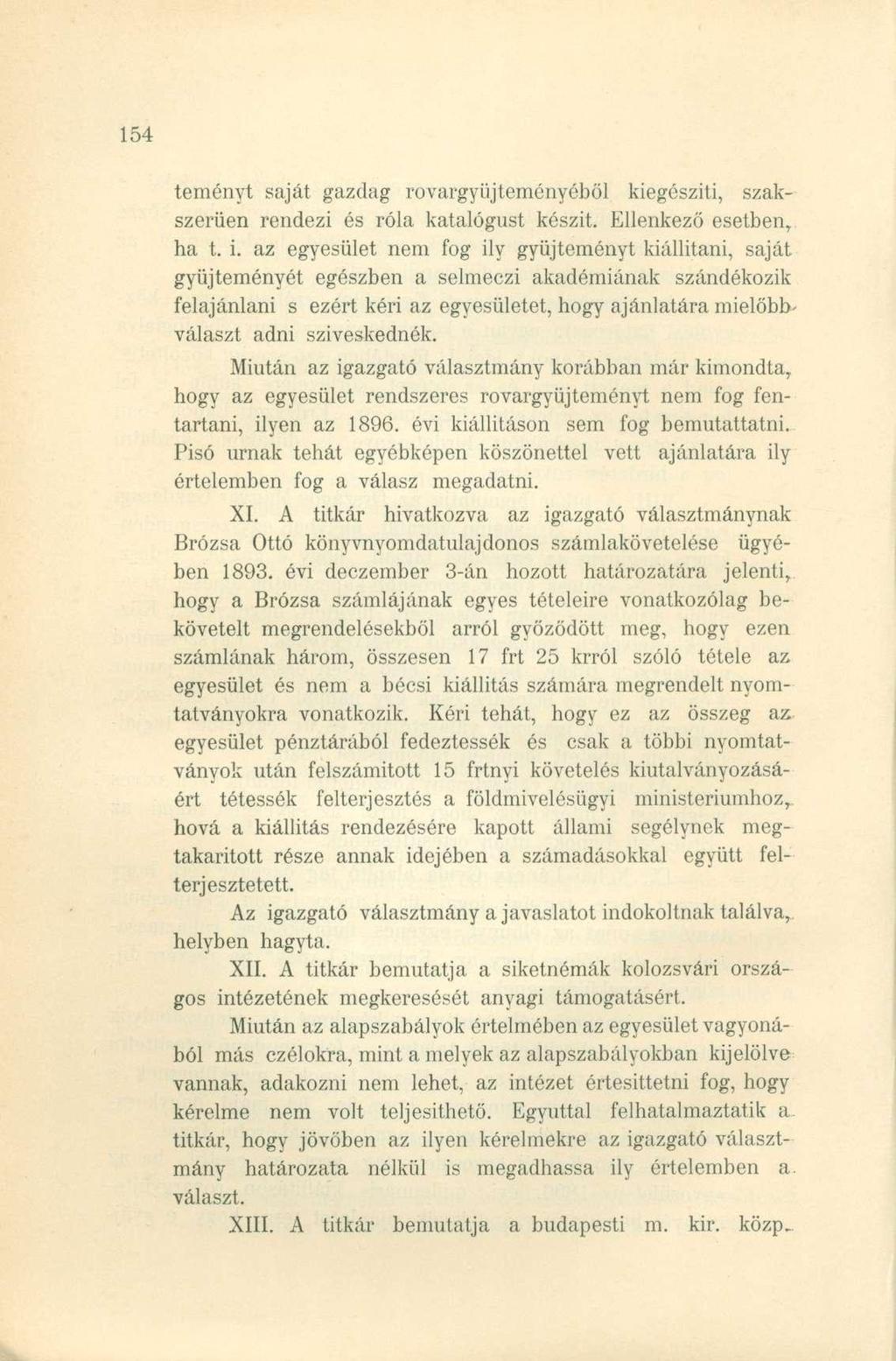 teményt saját gazdag rovargyüjteményéböl kiegészíti, szakszerűen rendezi és róla katalógust készít. Ellenkező esetben, ha t. i.