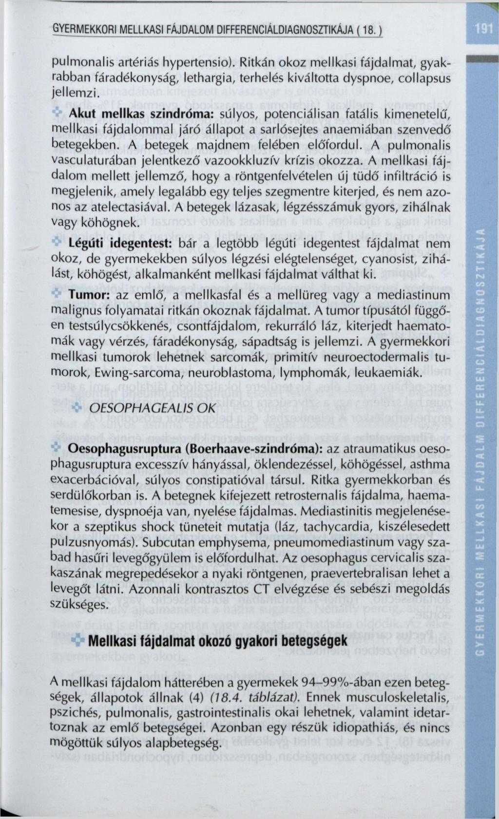 GYERMEKKORI MELLKASI FÁJDALOM DIFFERENCIÁLDIAGNOSZTIKÁJA (18.) pulmonalis artériás hypertensio).