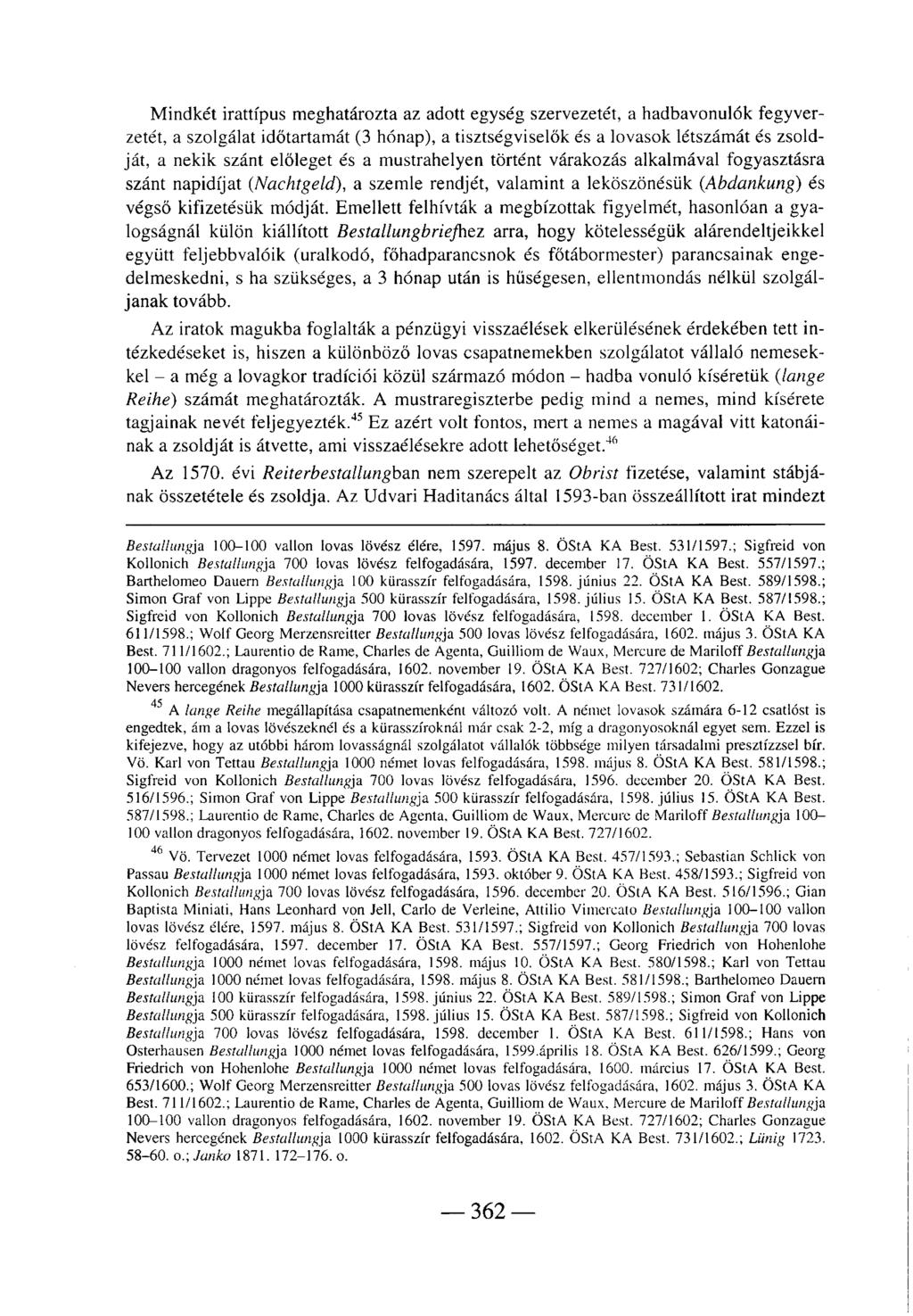 Mindkét irattípus meghatározta az adott egység szervezetét, a hadbavonulók fegyverzetét, a szolgálat időtartamát (3 hónap), a tisztségviselők és a lovasok létszámát és zsoldját, a nekik szánt