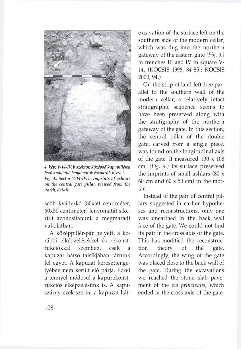 4. kép: V-14-IV, b szektor, középső kapupilléren levő kváderkő lenyomatok északról, részlet Fig. 4.: Sector V-14-IV, b. Imprints of ashlars on the central gate pillar, viewed from the north, detail.