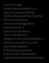 határideje A 2014 2020-as programozási időszak vége A 2014 2020-as programozási időszak végrehajtásának vége A programozási időszak kezdete Az utolsó operatív program elfogadása A cselekvési tervek